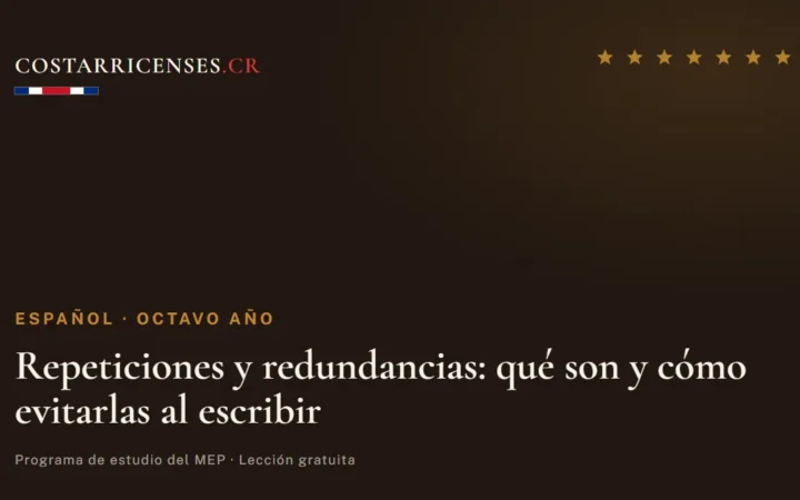 Repeticiones y redundancias: qué son y cómo evitarlas al escribir — Español, Ujarrás (Octavo año)