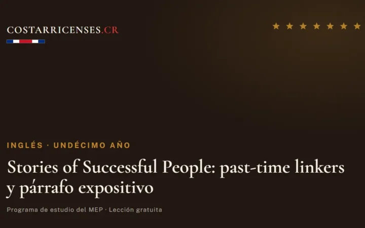 Stories of Successful People: past-time linkers y párrafo expositivo — Inglés, Undécimo año