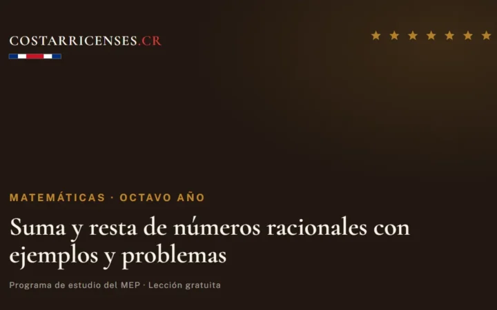 Suma y resta de números racionales con ejemplos y problemas — Matemáticas, Ujarrás (Octavo año)