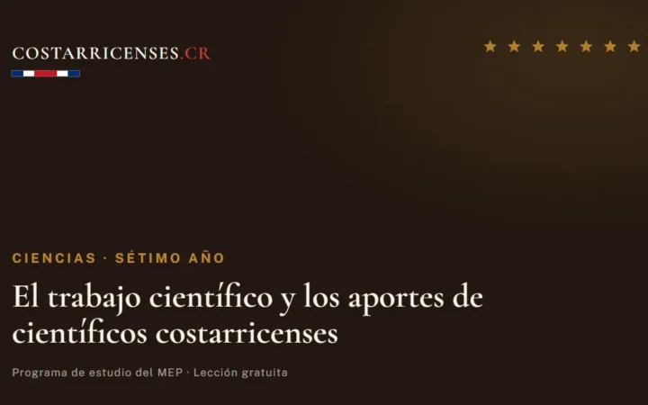 El trabajo científico y los aportes de científicos costarricenses — Ciencias, Térraba (Sétimo año)