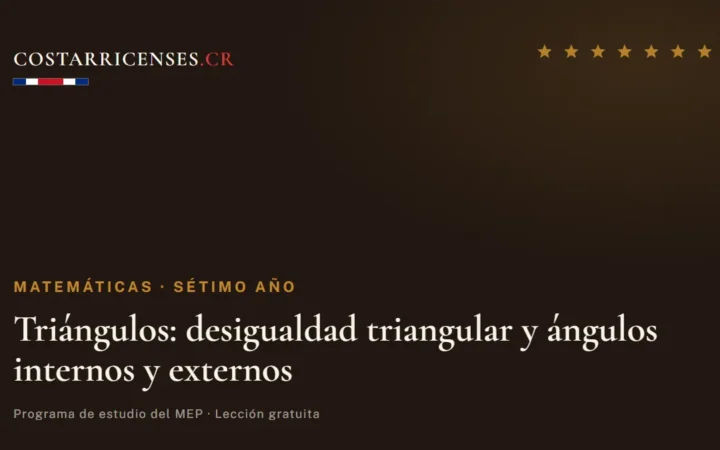 Triángulos: desigualdad triangular y ángulos internos y externos — Matemáticas, Térraba (Sétimo año)