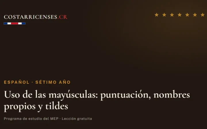 Uso de las mayúsculas: puntuación, nombres propios y tildes — Español, Térraba (Sétimo año)