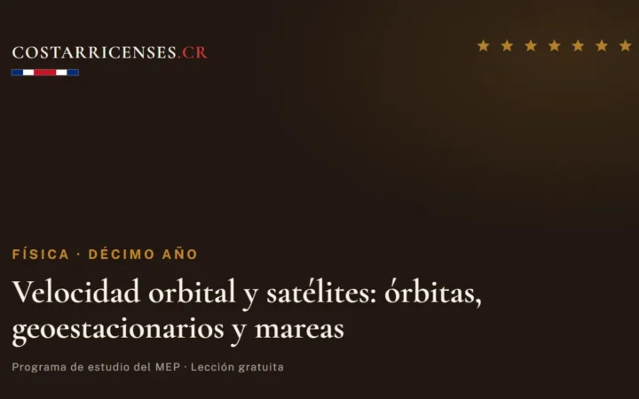 Velocidad orbital y satélites: órbitas, geoestacionarios y mareas — Física, Décimo año